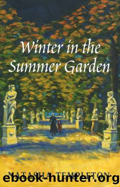 Winter in the Summer Garden by Natasha Templeton