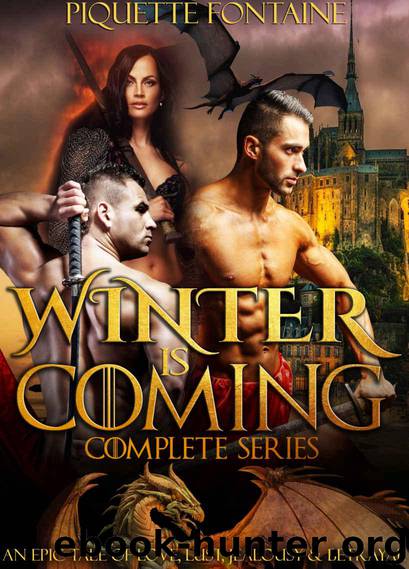 Winter is Coming: Complete Series: An Epic Tale of Love, Lust, Jealousy & Betrayal by Piquette Fontaine