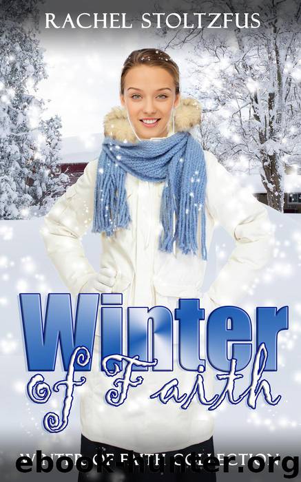 Winter of Faith Collection by Rachel Stoltzfus