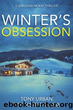 Winter's Obsession: A Gripping Crime Thriller With a Twist (Carolina McKay Thriller Book 5) by Tony Urban & Drew Strickland