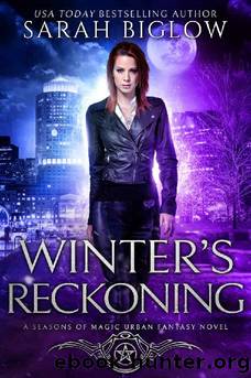 Winter's Reckoning: (A Witch Detective Urban Fantasy Novel) (Seasons of Magic Book 4) by Sarah Biglow