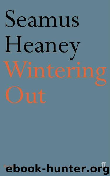 Wintering Out by Heaney Seamus