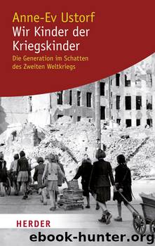 Wir Kinder der Kriegskinder by Ustorf Anne-Ev
