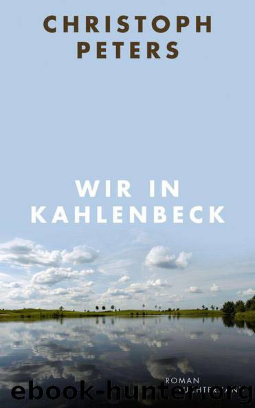 Wir in Kahlenbeck: Roman (German Edition) by Peters Christoph