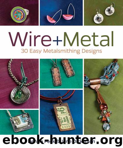 Wire + Metal: 30 Easy Metalsmithing Designs by Denise Peck & Jane Dickerson