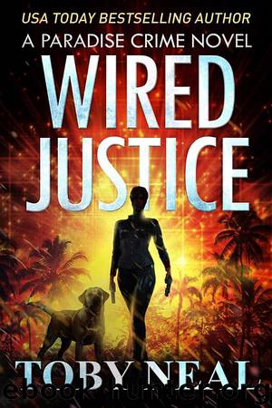 Wired Justice by Toby Neal