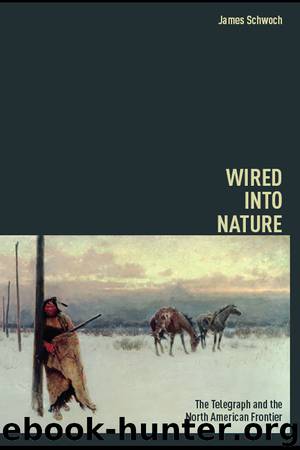 Wired into Nature by Schwoch James;