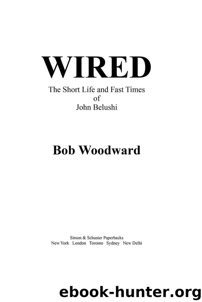 Wired: The Short Life & Fast Times of John Belushi by Bob Woodward