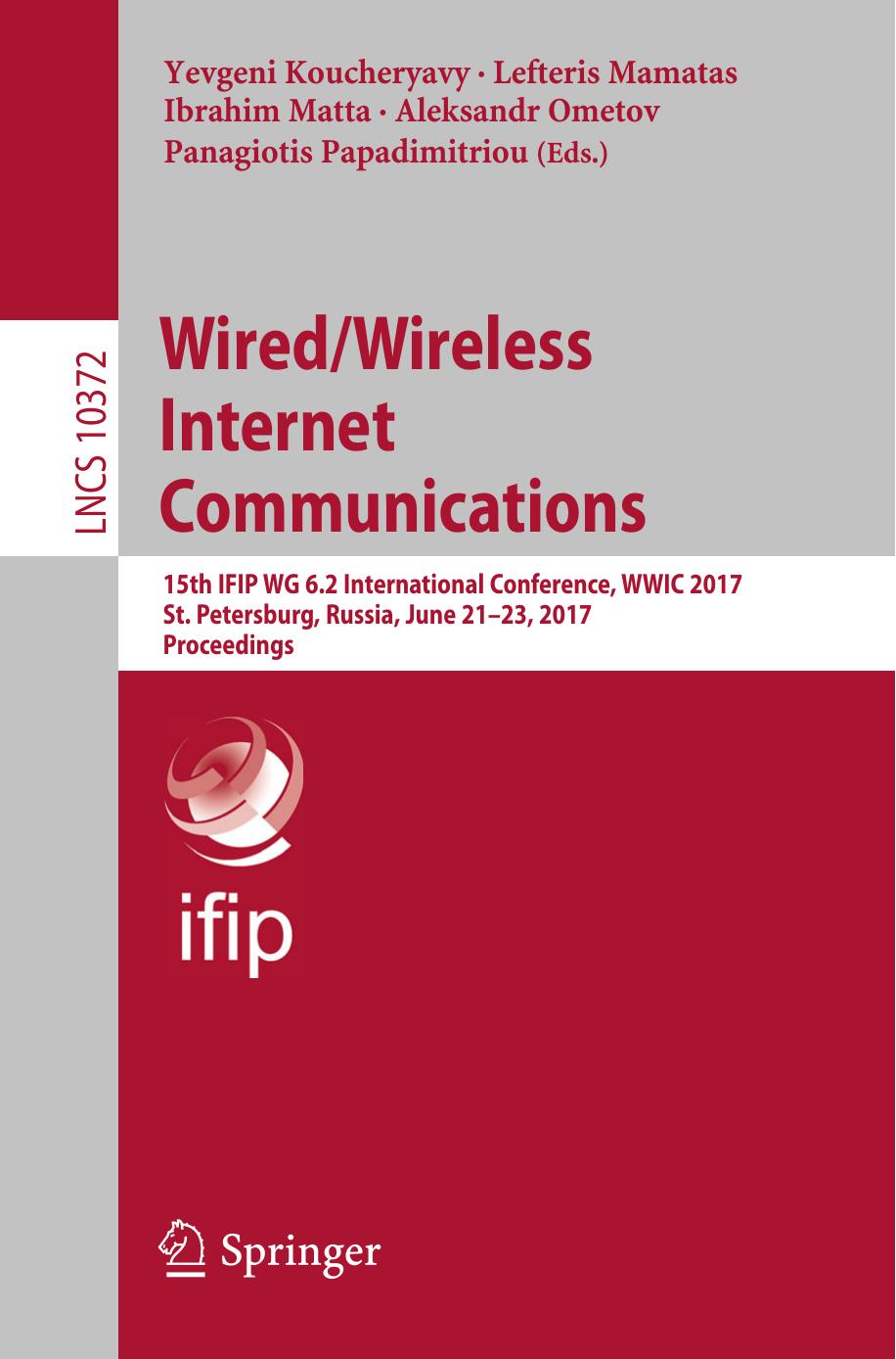 Wired/Wireless Internet Communications: 15th IFIP WG 6.2 International Conference[Repost] by Yevgeni Koucheryavy