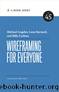 Wireframing for Everyone by Michael Angeles & Leon Barnard & Billy Carlson