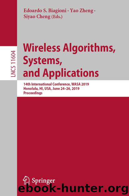 Wireless Algorithms, Systems, and Applications by Edoardo S. Biagioni & Yao Zheng & Siyao Cheng