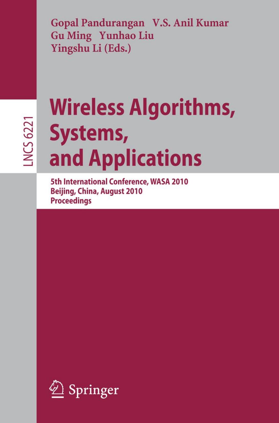 Wireless Algorithms, Systems, and Applications: 5th International Conference, WASA 2010, Beijing, China, August 15-17, 2010. Proceedings by unknow