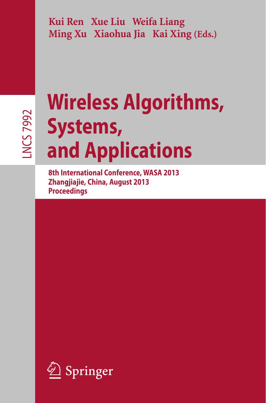 Wireless Algorithms, Systems, and Applications: 8th International Conference, WASA 2013, Zhangjiajie, China, August 7-10, 2013. Proceedings by unknow