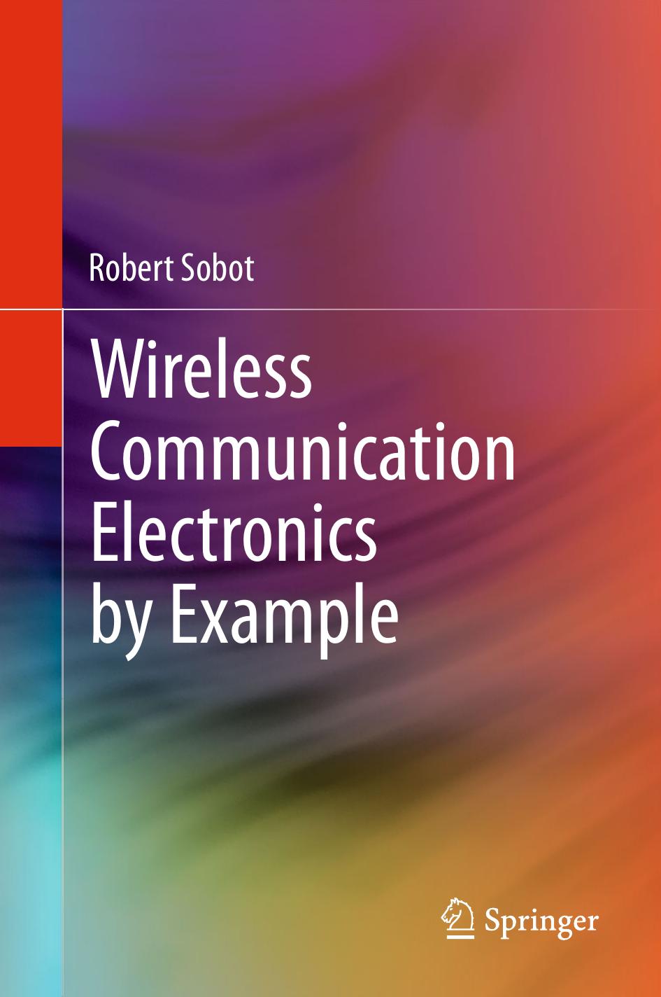 Wireless Communication Electronics by Example by Robert Sobot (auth.)