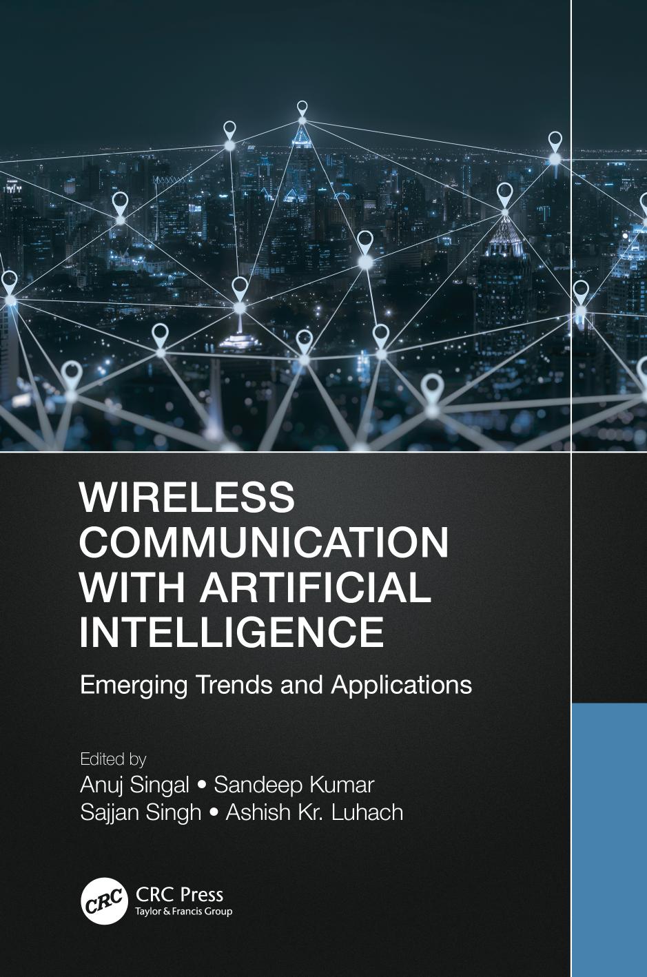 Wireless Communication with Artificial Intelligence: Emerging Trends and Applications (Wireless Communications and Networking Technologies) by Anuj Singal (editor) Sandeep Kumar (editor) Sajjan Singh (editor) Ashish Kr. Luhach (editor)