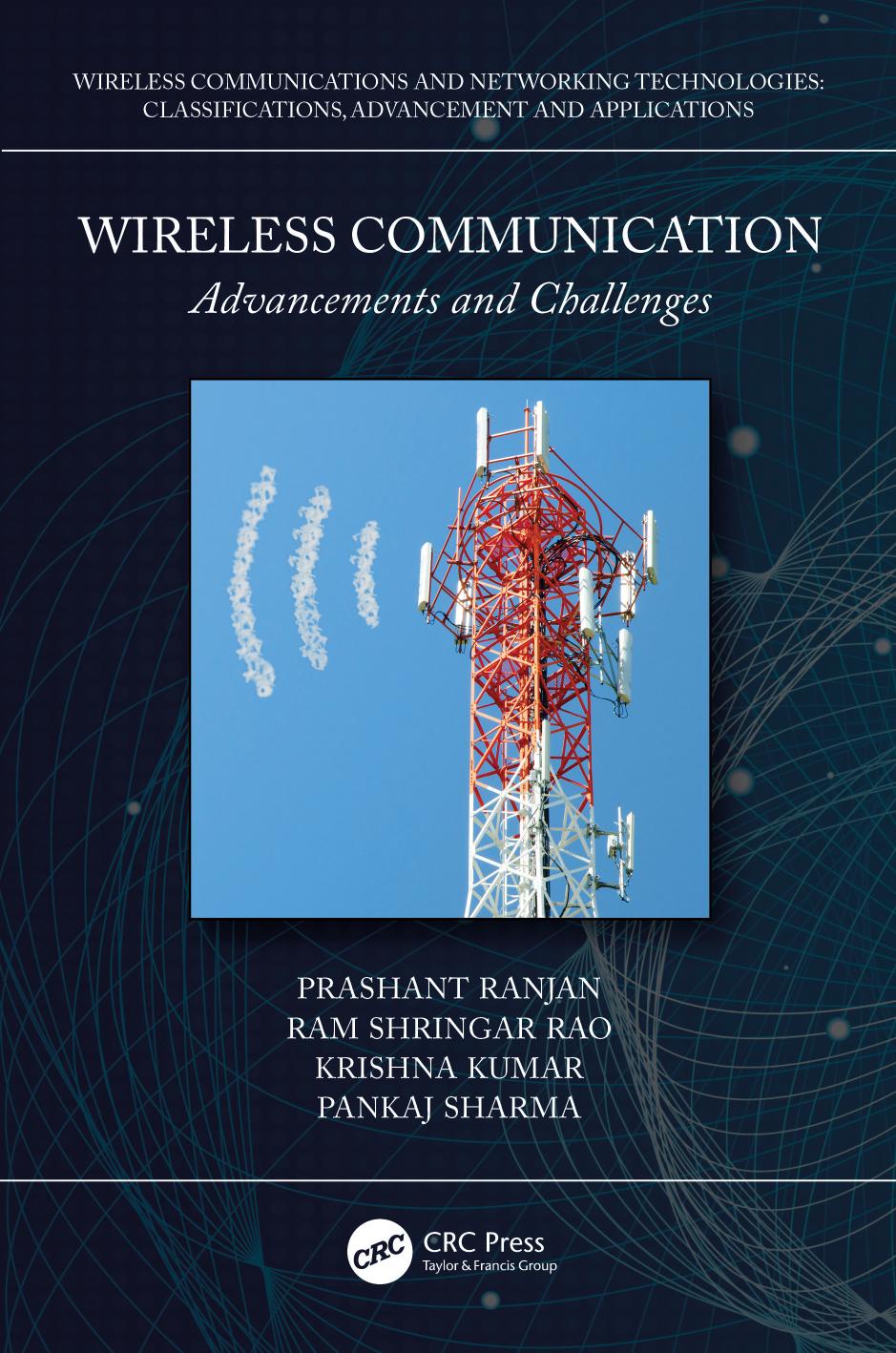 Wireless Communication. Advancements and Challenges by Prashant Ranjan Ram Shringar Rao Krishna Kumar Pankaj Sharma