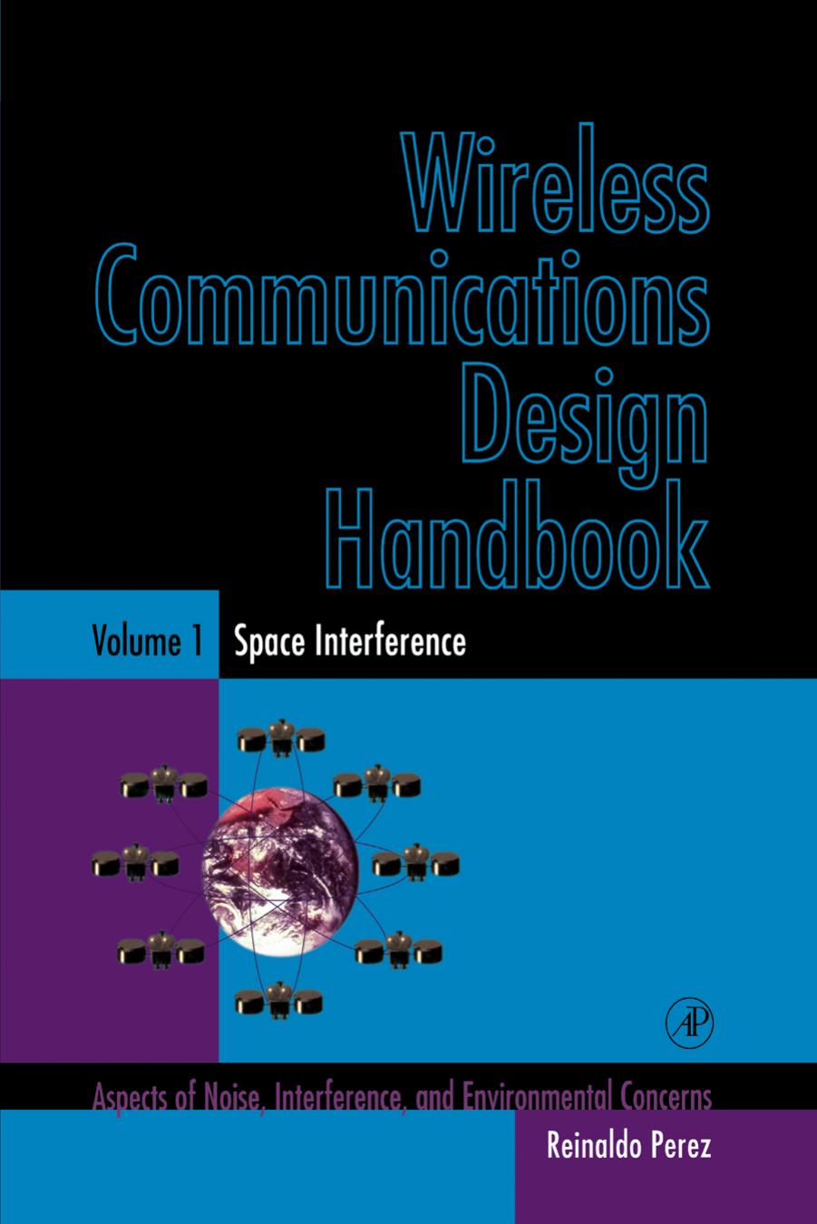Wireless Communications Design Handbook. Volume 1, Space Interference by Perez Reinaldo