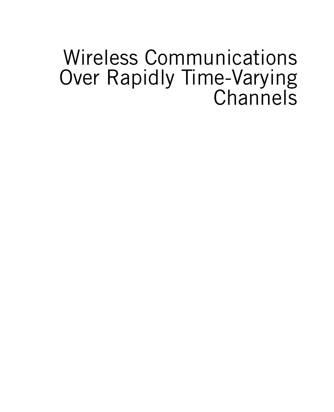 Wireless Communications Over Rapidly Time-Varying Channels by Franz Hlawatsch Gerald Matz