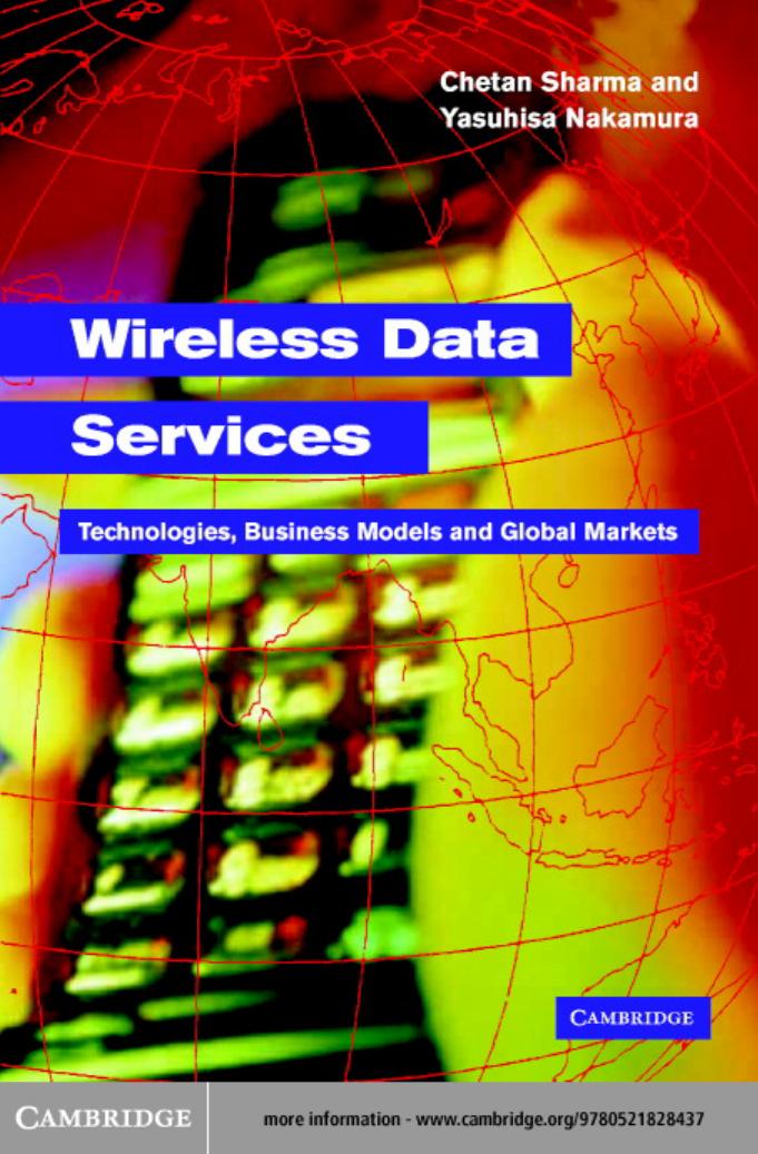 Wireless Data Services: Technologies, Business Models and Global Markets by Chetan Sharma Yasuhisa Nakamura