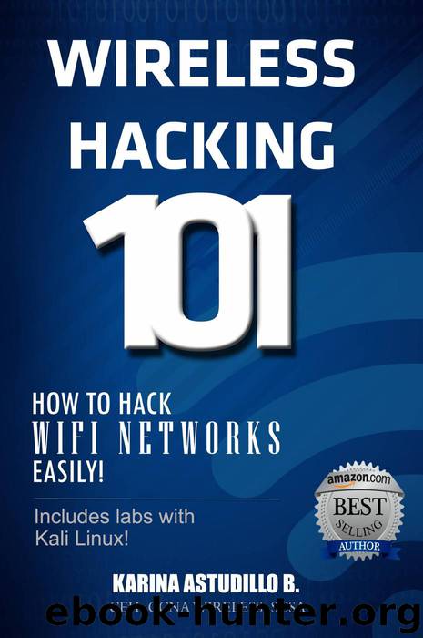 Wireless Hacking 101 by Karina Astudillo