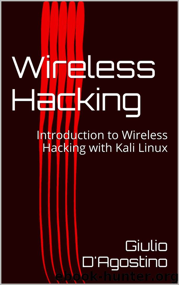 Wireless Hacking by D'Agostino Giulio