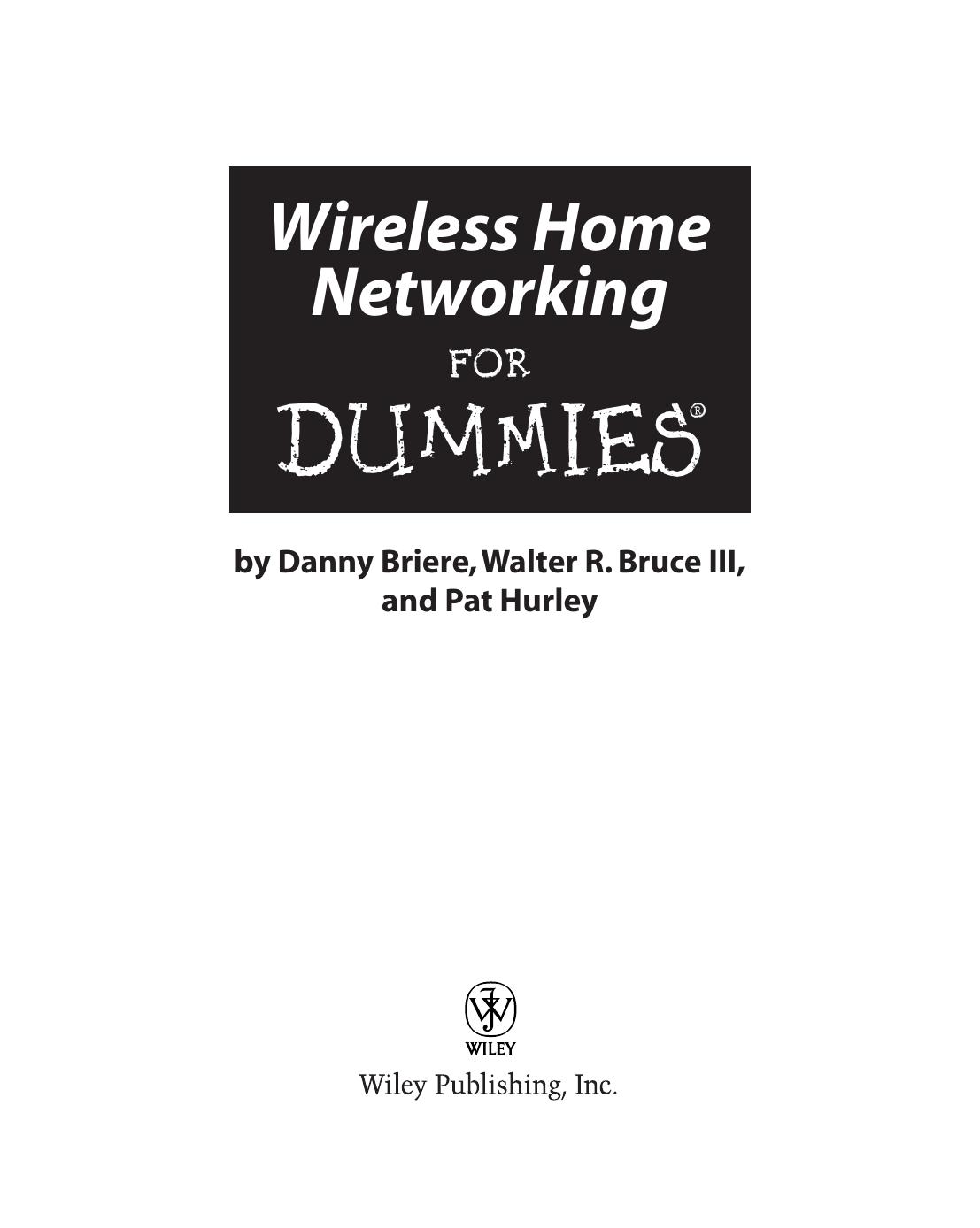 Wireless Home Networking For Dummies by Danny Briere Walter R. Bruce III & Pat Hurley