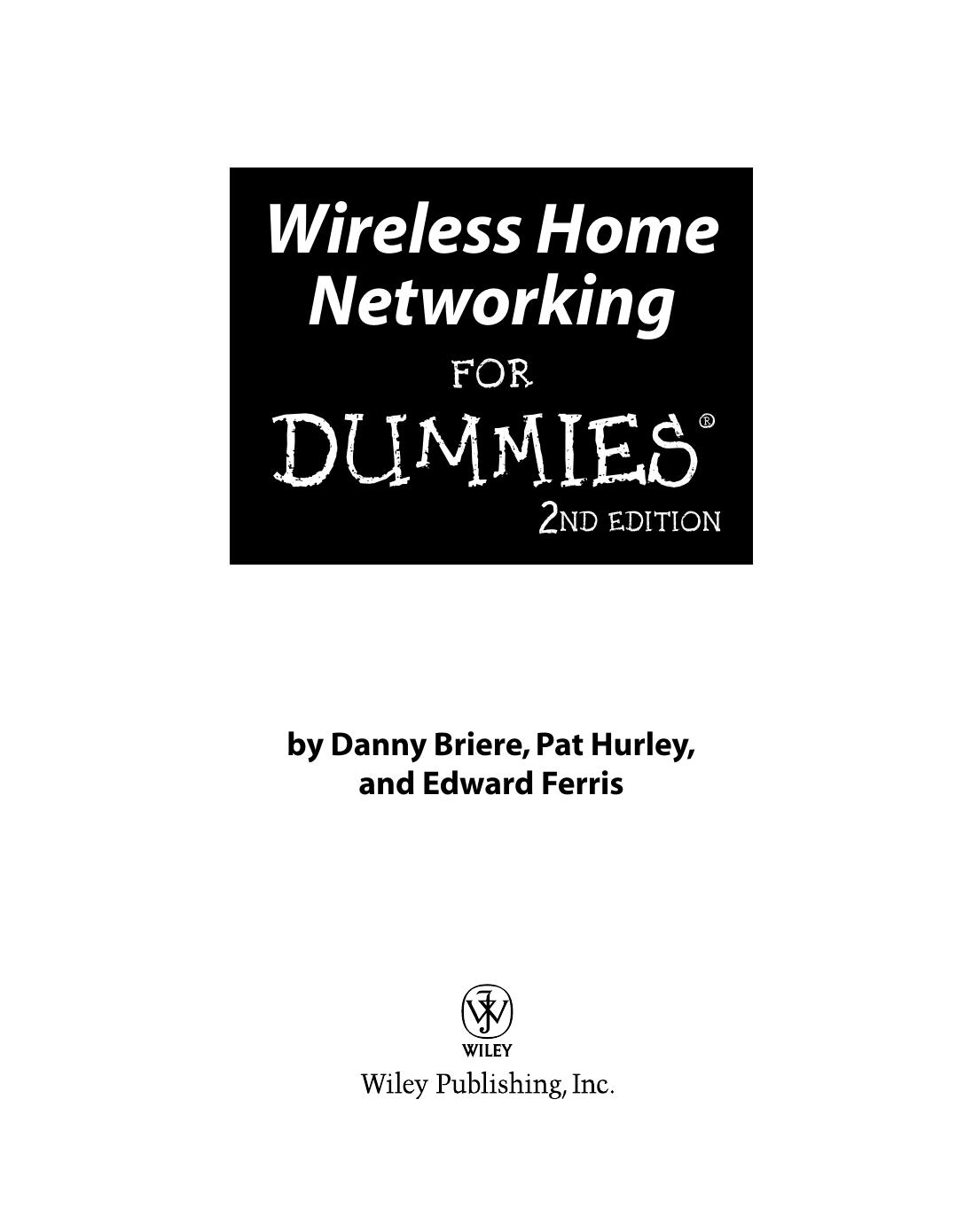 Wireless Home Networking For Dummies, 2nd Edition by Danny Briere Pat Hurley and Edward Ferris