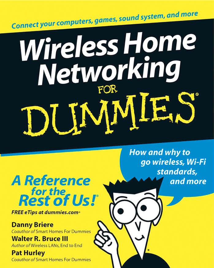 Wireless Home Networking for Dummies by Danny Briere Walter R. Bruce III and Pat Hurley