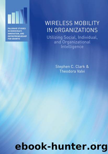Wireless Mobility in Organizations by Stephen C. Clark & Theodora Valvi