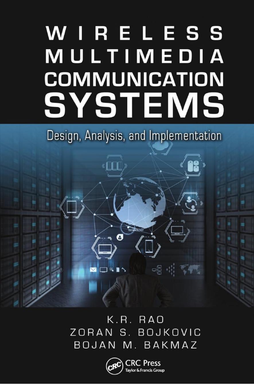 Wireless Multimedia Communication Systems - Design, Analysis, and Implementation by K . R . R a o B o j a n M . B a K M a Z