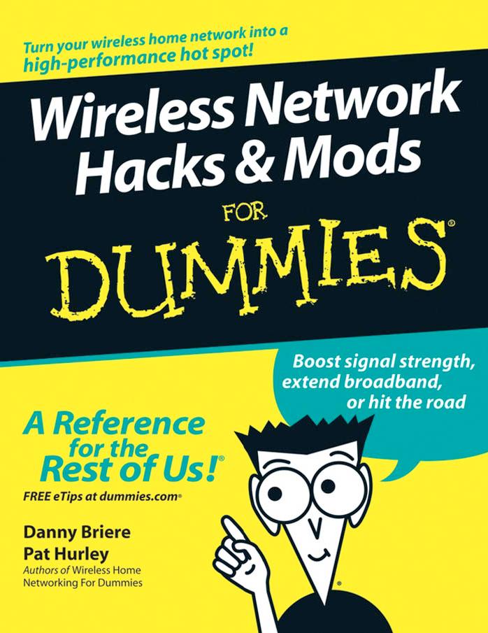 Wireless Network Hacks & Mods For Dummies by Danny Briere