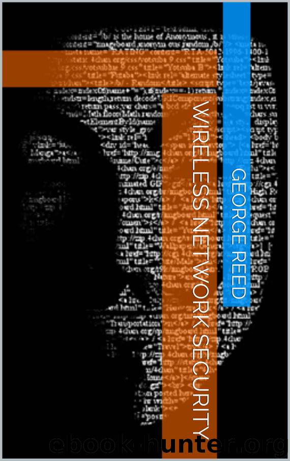 Wireless Network Security by George Reed