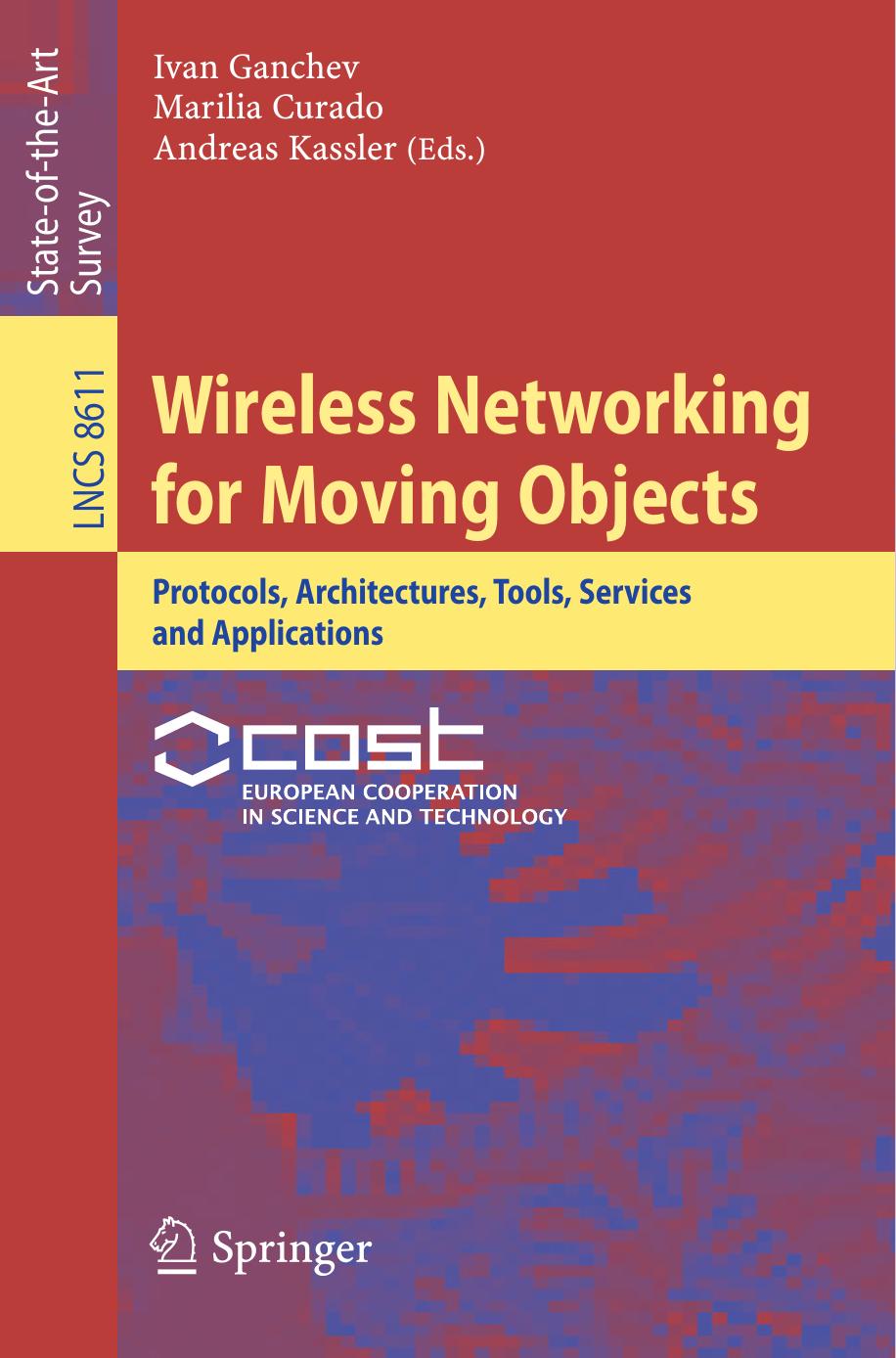 Wireless Networking for Moving Objects: Protocols, Architectures, Tools, Services and Applications by Ivan Ganchev Marília Curado Andreas Kassler (eds.)