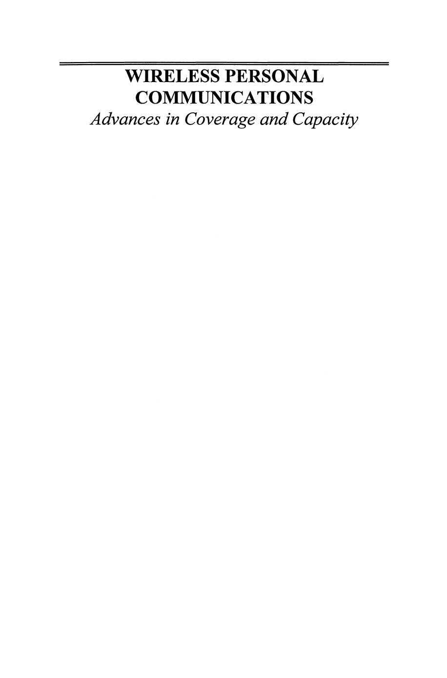 Wireless Personal Communications: Advances in Coverage and Capacity by Thomas F. Evans (auth.) Jeffrey H. Reed Theodore S. Rappaport Brian D. Woerner (eds.)