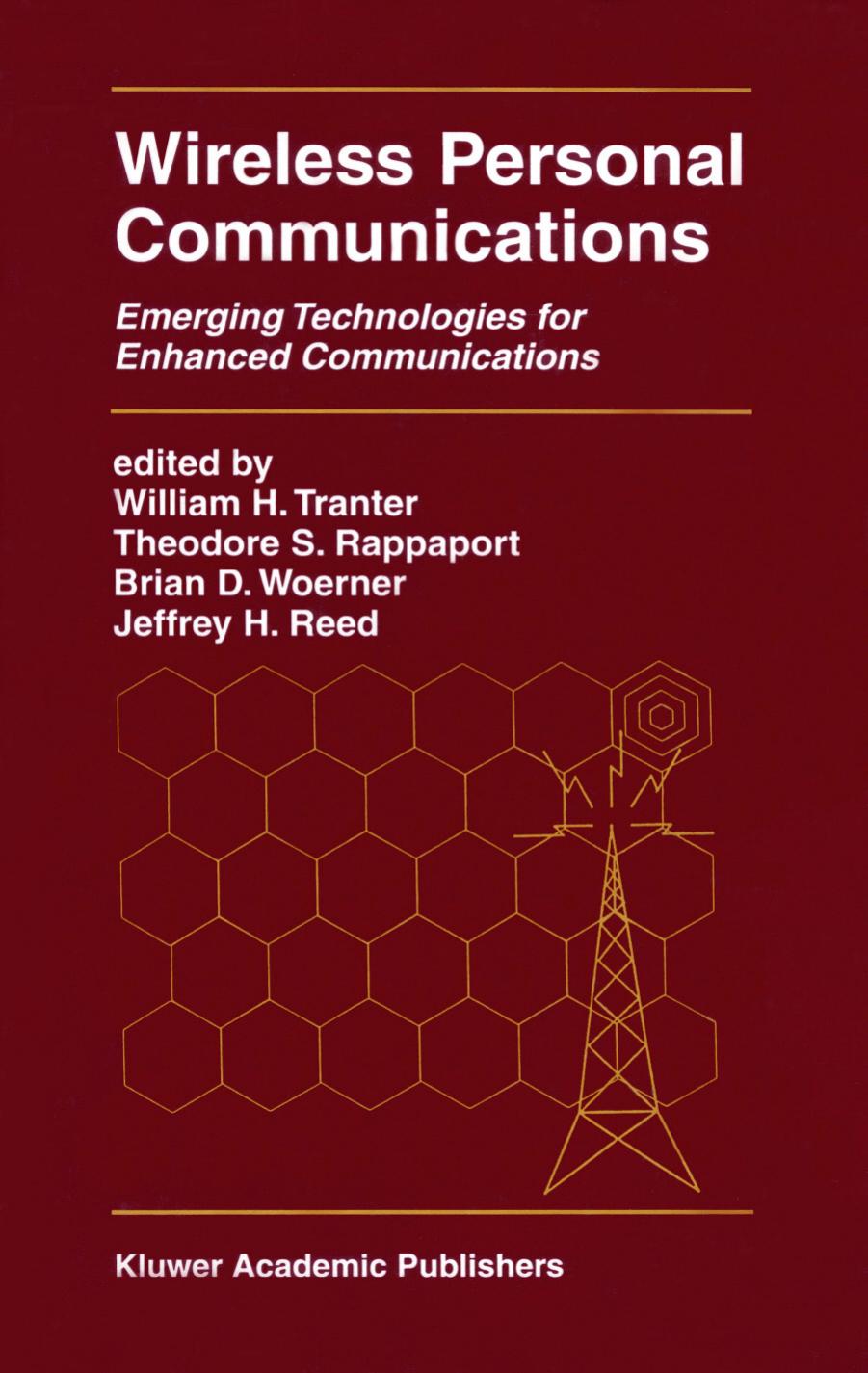 Wireless Personal Communications: Emerging Technologies for Enhanced Communications by William H. Tranter Theodore S. Rappaport Brian D. Woerner Jeffrey H. Reed
