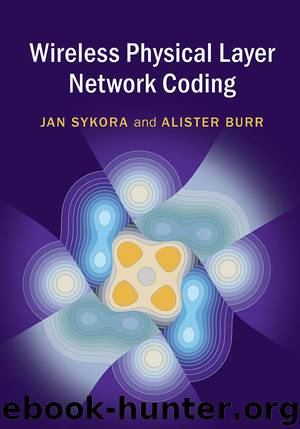 Wireless Physical Layer Network Coding by Jan Sykora & Alister Burr