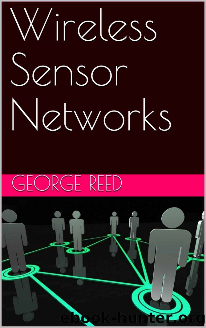 Wireless Sensor Networks by George Reed