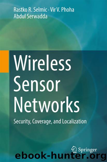 Wireless Sensor Networks by Rastko R. Selmic Vir V. Phoha & Abdul Serwadda