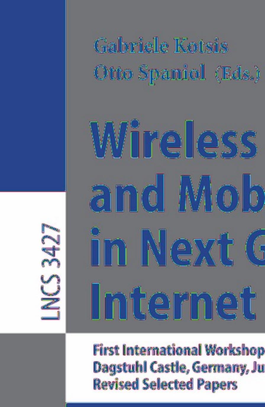 Wireless Systems and Mobility in Next Generation Internet: First International Workshop of the EURO-NGI Network of Excellence, Dagstuhl Castle, Germany, June 7-9, 2004. Revised Selected Papers by Gabriele Kotsis (auth.) Gabriele Kotsis Otto Spaniol (eds.)