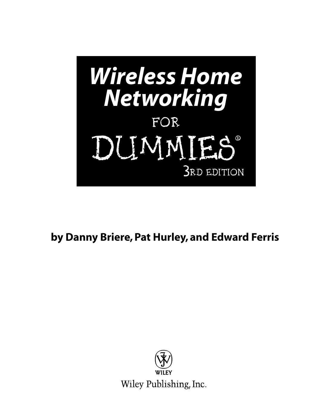 Wireless home networking for dummies by Daniel D Briere; Pat Hurley; Edward Ferris