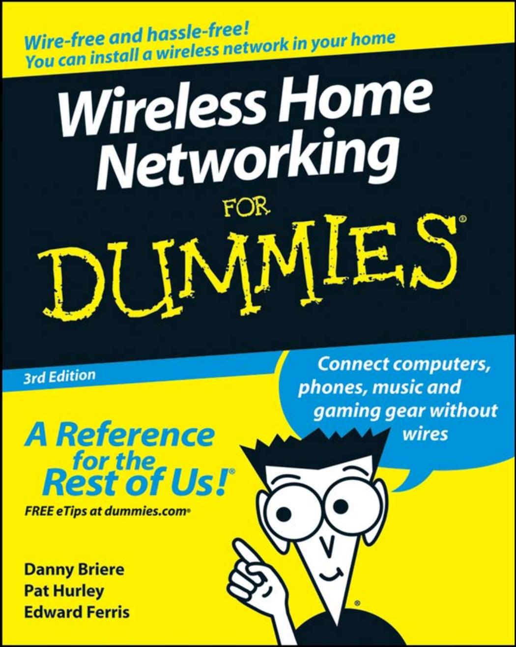 Wireless home networking for dummies by by Danny Briere & Pat Hurley & Edward Ferris