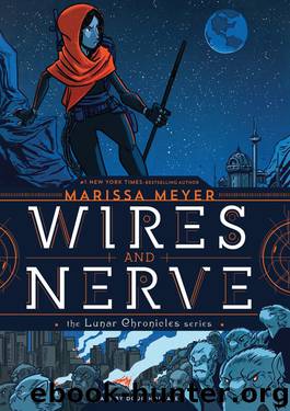 Wires and Nerve: Volume 1 by Marissa Meyer
