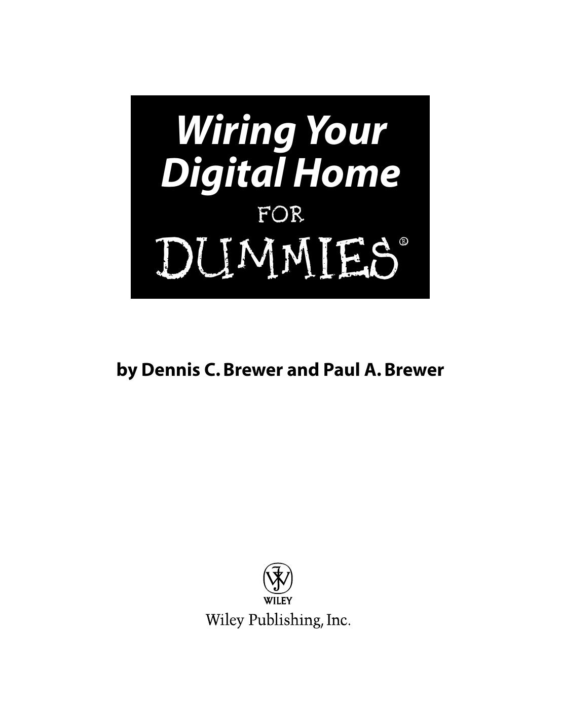 Wiring Your Digital Home For Dummies by Dennis C. Brewer Paul A. Brewer