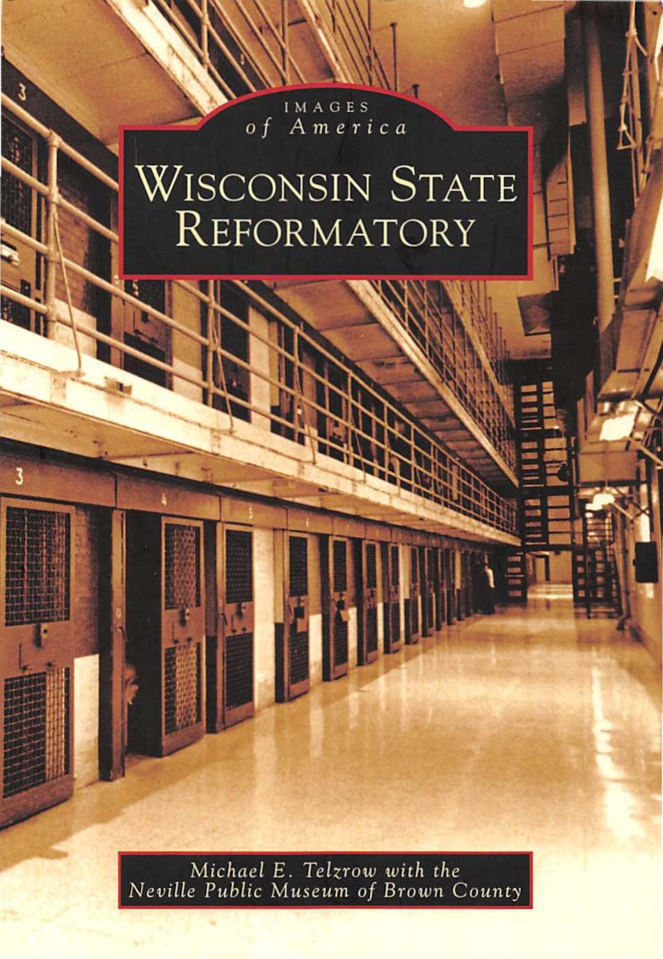 Wisconsin State Reformatory by Michael E Telzrow