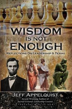 Wisdom Is Not Enough by Jeff Appelquist