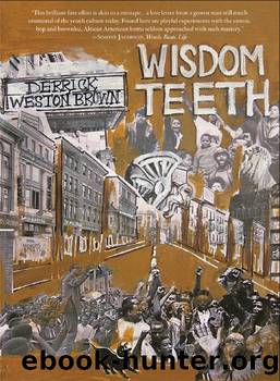 Wisdom Teeth by Derrick Weston Brown