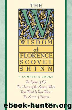 Wisdom of Florence Scovel Shinn by Shinn Florence Scovel