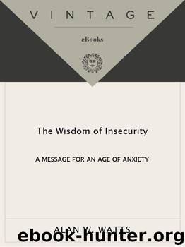 Wisdom of Insecurity by Alan Watts