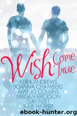Wish Come True by Keira Andrews Joanna Chambers Amy Jo Cousins Megan Erickson Suki Fleet Kaje Harper Anyta Sunday