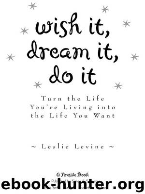 Wish It, Dream It, Do It by Leslie Levine